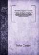 The builder's magazine: or monthly companion for architects, carpenters, masons, bricklayers, Consisting of designs in architecture,together with the plans and sections. By a society of architects., John Carter 