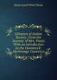 Glimpses of Italian Society . From the 'Journey' of Mrs. Piozzi. With an introduction by the Countess E. Martinengo Cesaresco., Hester Lynch Piozzi Thrale 