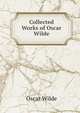 Collected Works of Oscar Wilde, Оскар Уайльд 