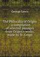 The Philocalia of Origen : a compilation of selected passages from Origen's works, made by St. Grego, George Lewis 