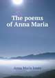 The poems of Anna Maria., Anna Maria Jones 