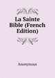 La Sainte Bible (French Edition), Heinrich Kretschmayr 