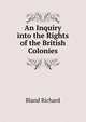 An Inquiry into the Rights of the British Colonies, Bland Richard 