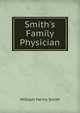 Smith's Family Physician, William Henry Smith 