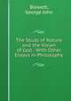 The Study of Nature and the Vision of God : With Other Essays in Philosophy, Blewett, George John 