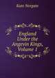 England Under the Angevin Kings, Volume 1, Norgate, Kate 
