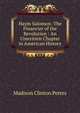 Haym Salomon: The Financier of the Revolution : An Unwritten Chapter in American History, Madison Clinton Peters 