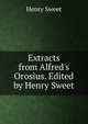 Extracts from Alfred's Orosius. Edited by Henry Sweet, Sweet, Henry 