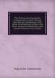 The Portuguese Expedition to Abyssinia in 1541-1543 As Narrated by Castanhoso: With Some Contemporary Letters, the Short Account of Bermudez, and Certain Extracts from Correa, Miguel De Castanhoso 