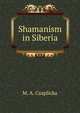 Shamanism in Siberia, M. A. Czaplicka 