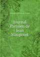 Journal Parisien de Jean Maupoint, Prieur de Ste-Catherine de la Couture 