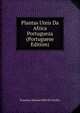 Plantas Uteis Da Africa Portugueza (Portuguese Edition), Francisco Manuel Melo De Ficalho 