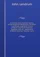 A concise and impartial history of the American Revolution. To which is prefixed, a general history of North and South America. Together with an . settlement of North America Volume 2 of 2, John. Lendrum 