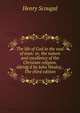 The life of God in the soul of man: or, the nature and excellency of the Christian religion. Abridg'd by John Wesley, . The third edition., Henry Scougal 