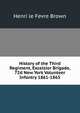 History of the Third Regiment, Excelsior Brigade, 72d New York Volunteer Infantry 1861-1865, Henri le Fevre Brown 