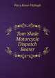 Tom Slade Motorcycle Dispatch Bearer, Fitzhugh Percy Keese 