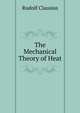 The Mechanical Theory of Heat, Rudolf Clausius 