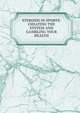 STEROIDS IN SPORTS: CHEATING THE SYSTEM AND GAMBLING YOUR HEALTH, 