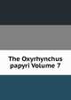 The Oxyrhynchus papyri Volume 7, 