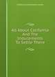 All About California And The Inducements To Settle There, California Immigrant Union 