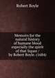 Memoirs for the natural history of humane blood especially the spirit of that liquor / by Robert Boyle. (1684), Robert Boyle 