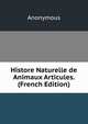 Histore Naturelle de Animaux Articules. (French Edition), Heinrich Kretschmayr 