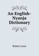 An English-Nyanja Dictionary, Robert Laws 
