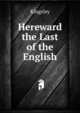 Hereward the Last of the English, Kingsley Henry 