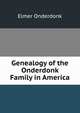 Genealogy of the Onderdonk Family in America, Elmer Onderdonk 