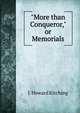 "More than Conqueror," or Memorials, J. Howard Kitching 