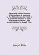 A true and faithful account of the religion & manners of the Mohametans. In which is a particular relation of their pilgrimage to Mecca, . The second edition. By Joseph Pitts ., Joseph Pitts 