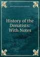 History of the Donatists: With Notes, Henry Clinton Graves David Benedict 