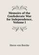 Memoirs of the Confederate War for Independence, Volume I, Heros von Borcke 
