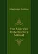 The American Protectionist's Manual, Giles Badger Stebbins 