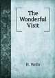 The Wonderful Visit., H. Wells 