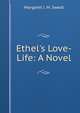 Ethel's Love-Life: A Novel, Margaret J. M. Sweat 