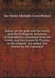 Sallust on the gods and the world; and the Pythagoric sentences of Demophilus, translated from the Greek; and five hymns by Proclus, in the original . are added, five hymns by the translator., See Notes Multiple Contributors 