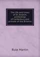 The life and times of St. Anselm, archbishop of Canterbury and primate of the Britains, Rule Martin 