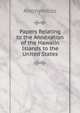 Papers Relating to the Annexation of the Hawaiin Islands to the United States, Heinrich Kretschmayr 