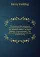 The history of the adventures of Joseph Andrews, and his friend Mr. Abraham Adams. . By Henry Fielding, . In two volumes. . The third edition, illustrated with cuts. Volume 2 of 2, Fielding Henry 