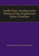 Laude Syon: Ancient Latin Hymns of the English and Other Churches, Translated by John David Chambers 