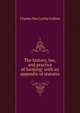 The history, law, and practice of banking: with an appendix of statutes., Charles Maccarthy Collins 