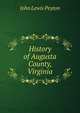 History of Augusta County, Virginia., John Lewis Peyton 
