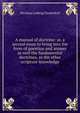 A manual of doctrine: or, a second essay to bring into the form of question and answer as well the fundamental doctrines, as the other scripture-knowledge, Nicolaus Ludwig Zinzendorf 