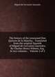 The history of the renowned Don Quixote de la Mancha. . Translated from the original Spanish of Miguel de Cervantes Saavedra. By Charles Henry Wilmot, Esq. In two volumes. . Volume 2 of 2, Saavedra Miguel Cervantes 
