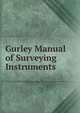 Gurley Manual of Surveying Instruments ., 