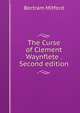 The Curse of Clement Waynflete . Second edition., Bertram Mitford 