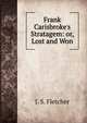 Frank Carisbroke's Stratagem: or, Lost and Won., Fletcher Joseph Smith 