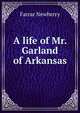 A life of Mr. Garland of Arkansas, Farrar Newberry 