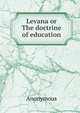Levana or The doctrine of education, Heinrich Kretschmayr 